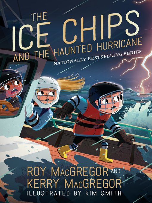 Title details for The Ice Chips and the Haunted Hurricane by Roy MacGregor - Available